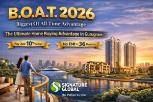 B.o.a.t 2026 By Signature Global The Biggest Advantage For Luxury Homebuyers In Gurugram