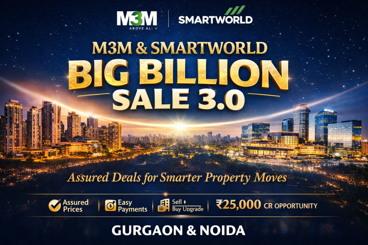 M3m & Smartworld Big Billion Sale 3.0 Assured Prices, Easy Payments, Big Opportunities