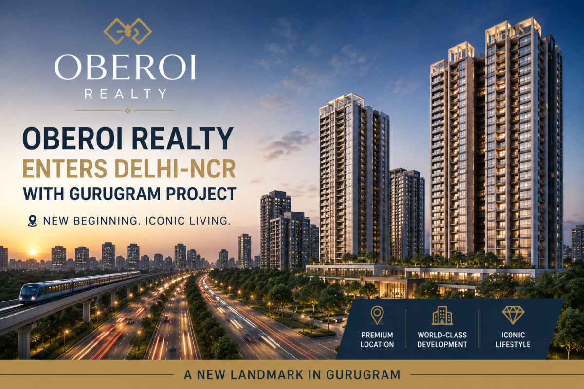 Oberoi Realty Enters Delhi-ncr With Gurugram Project