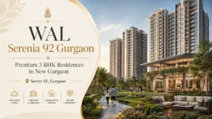 Wal Serenia 92 Gurgaon