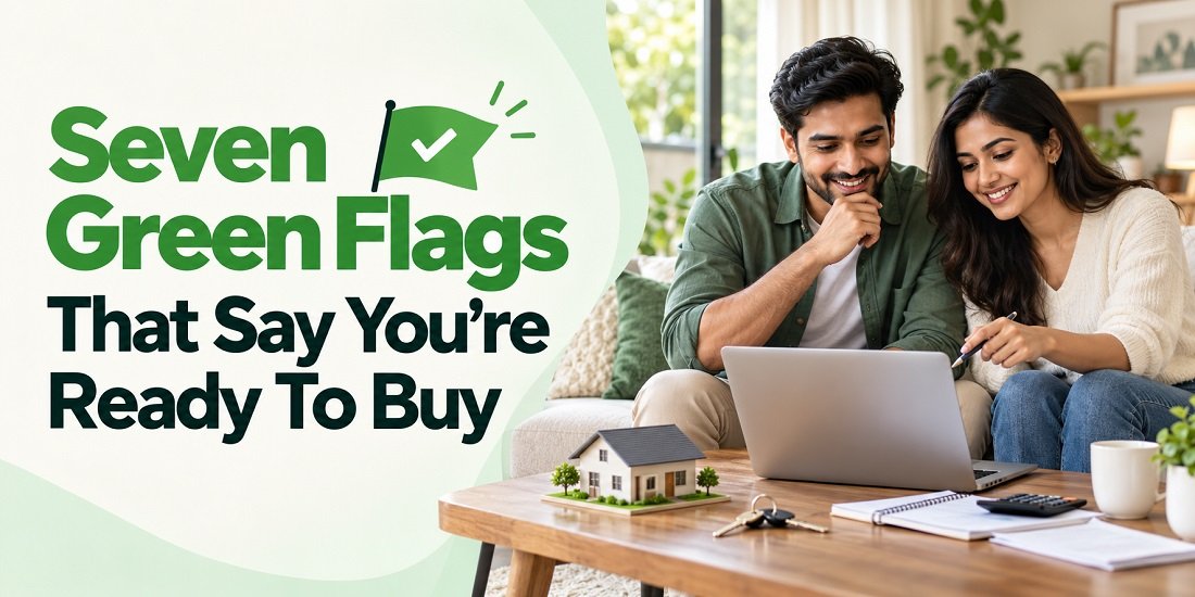 Seven Green Flags That Say You’re Ready To Buy